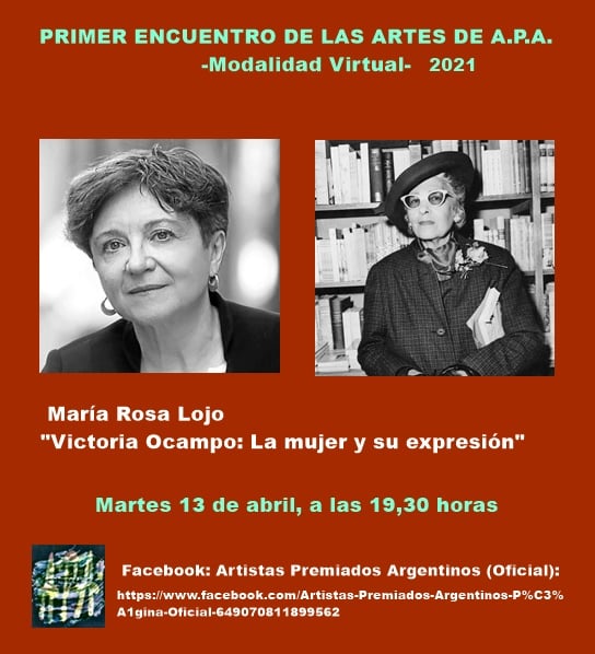 “Victoria Ocampo: la mujer y su expresión”. Conferencia de María Rosa Lojo en Artistas Premiados Argentinos. Buenos Aires, 13 de abril