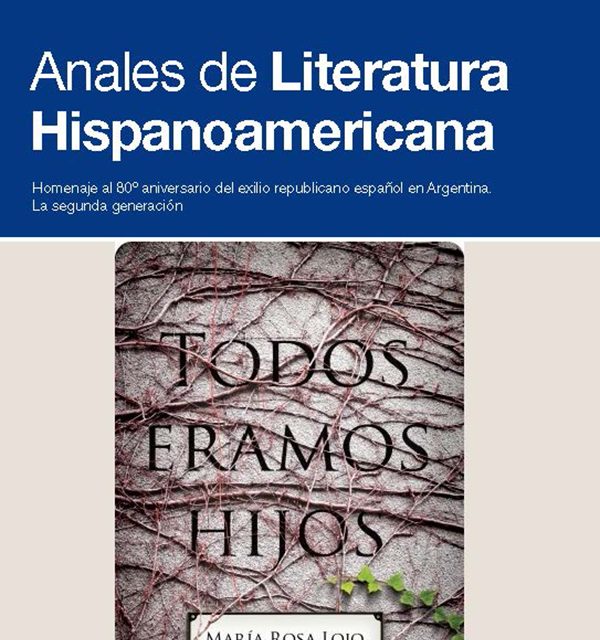 Dossier sobre María Rosa Lojo. Vol. 50 (2021), Anales de Literatura Hispanoamericana, Universidad Complutense de Madrid: Monográfico: Homenaje al 80º aniversario del exilio republicano español en Argentina. La segunda generación