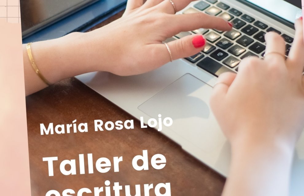 Taller de Escritura Creativa con María Rosa Lojo. Escuela Cursiva- Penguin Random House Mondadori- Barcelona. Presencial, 15 de noviembre de 2022