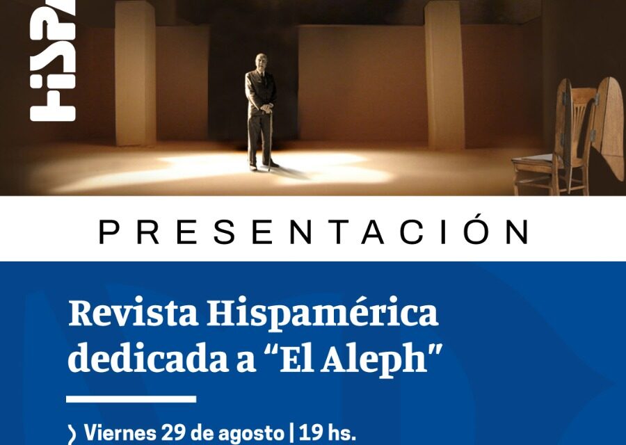 María Rosa Lojo participa en la presentación del número aniversario de Hispamérica, coeditado con el Centro de Estudios Borgeanos, que incluye ensayos de críticos que analizaron “El Aleph” desde sus respectivas disciplinas, y textos de quienes narran su experiencia al leer este cuento, Biblioteca Nacional, Buenos Aires, 29 de agosto de 2025