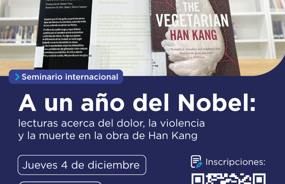 María Rosa Lojo en el coloquio internacional “A un año del Nobel: lecturas acerca del dolor, la violencia y la muerte en la obra de Han Kang”. Instituto de Estudios Latinoamericanos de la Universidad Nacional de Seúl (SNUILAS), Centro de Estudios Comparados de Corea de la Universidad Central de Chile (CECorea), Centro de Investigación de Estudios Coreanos de la Universidad del Salvador (CIEC). Ponencia: “El ‘dolor de ser vivo’ en La vegetariana de Han Kang”. 4 de diciembre de 2025
