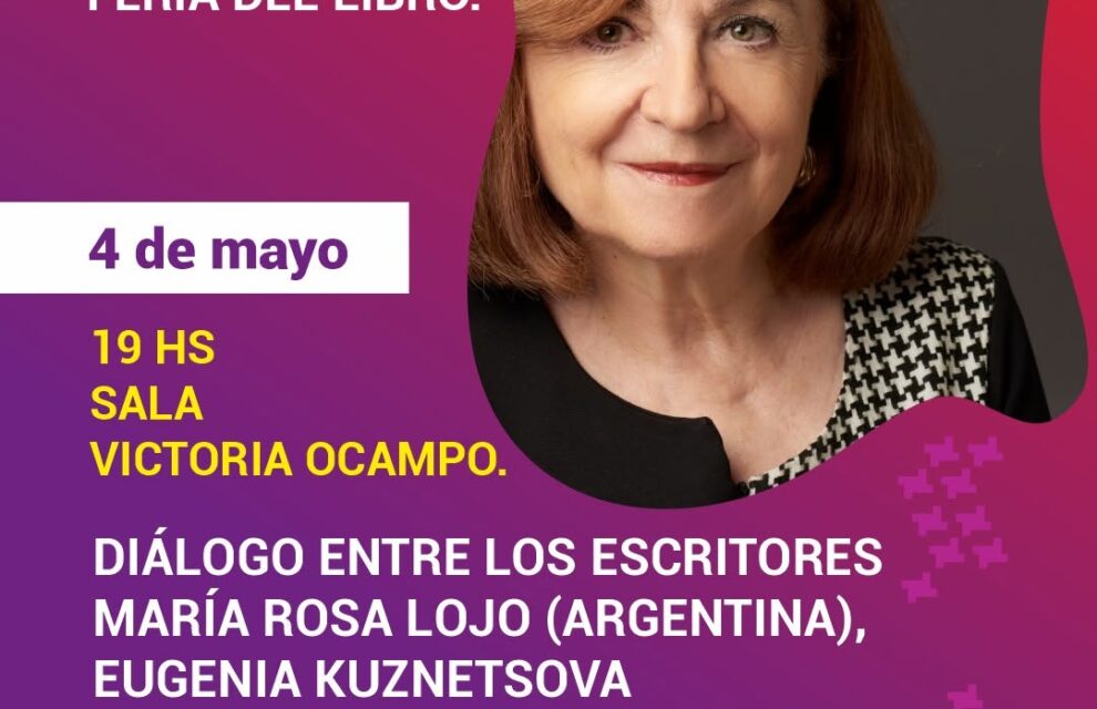 Diálogo entre los escritores María Rosa Lojo (Argentina), Eugenia Kuznetsova y Artem Chapeye (Ucrania). Sala Victoria Ocampo. Feria Internacional del Libro de Buenos Aires, 4 de mayo de 2026