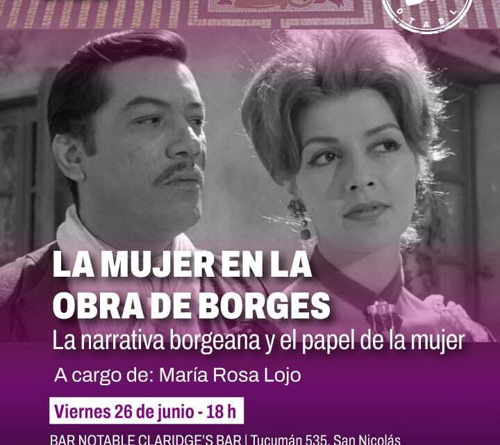 María Rosa Lojo habla sobre “La mujer en la obra de Borges”. Ciclo Borges en bares notables de la Ciudad de Buenos Aires. Hotel Claridge, 26 de junio